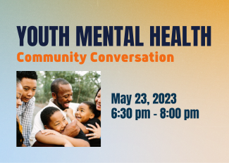 Community Conversations: Recognizing Risk and Promoting Positive Youth Mental Health